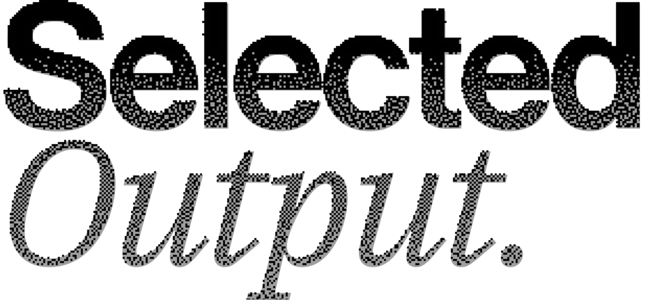 Selected output